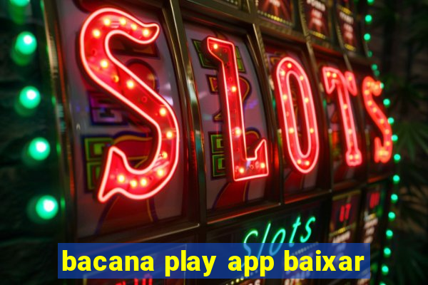 bacana play app baixar